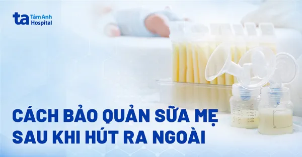 cách bảo quản sữa mẹ