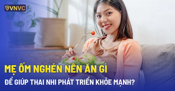 mẹ ốm nghén nên ăn gì