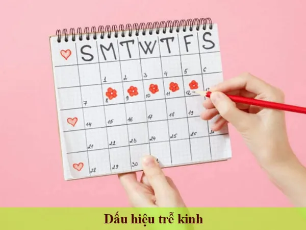 Trễ kinh là dấu hiệu sắp có thai dễ nhận biết